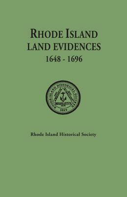 Rhode Island land evidences, vol. I, 1648-1696 : abstracts cover image