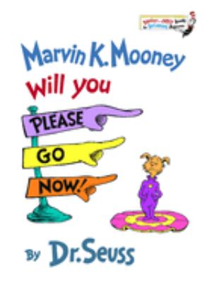 Marvin K. Mooney, will you please go now! cover image
