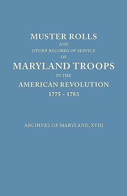 Muster rolls and other records of service of Maryland troops in the American Revolution, 1775-1783 cover image