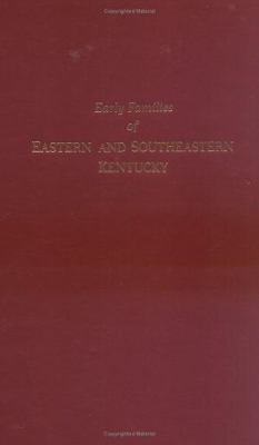 Early families of eastern and southeastern Kentucky and their descendants cover image