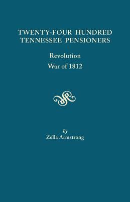 Twenty-four hundred Tennessee pensioners : revolution, War of 1812 cover image