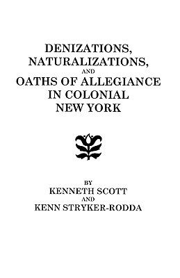 Denizations, naturalizations, and oaths of allegiance in colonial New York cover image