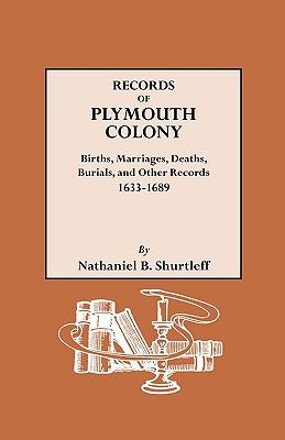 Records of Plymouth Colony : births, marriages, deaths, burials, and other records, 1633-1689 cover image