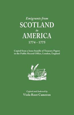 Emigrants from Scotland to America, 1774-1775 : copied from a loose bundle of Treasury papers in the Public Record Office, London, England cover image
