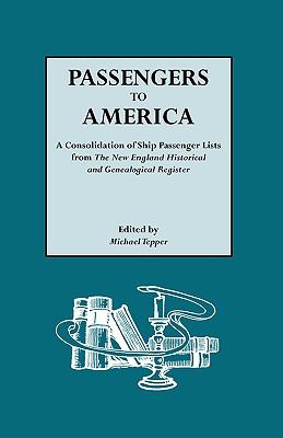 Passengers to America : a consolidation of ship passenger lists from the New England historical and genealogical register cover image