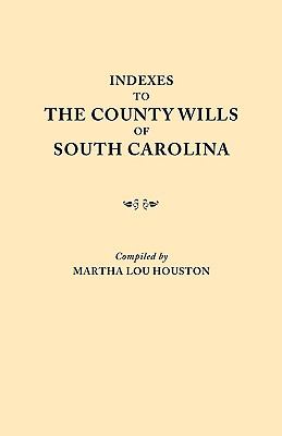 Indexes to the county wills of South Carolina cover image