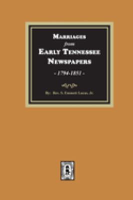 Marriages from early Tennessee newspapers, 1794-1851 cover image