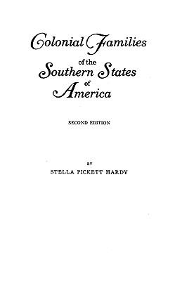 Colonial families of the Southern States of America : a history and genealogy of colonial families who settled in the Colonies prior to the Revolution cover image