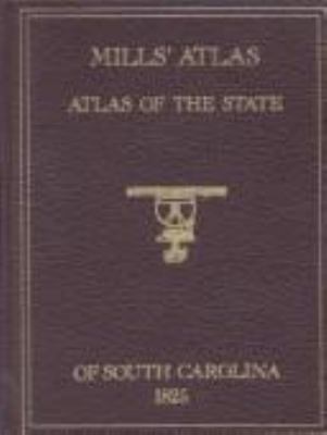 Mills' atlas : atlas of the state of South Carolina, 1825 cover image