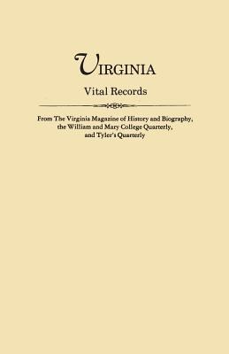 Virginia vital records : from the Virginia magazine of history and biography, the William and Mary College quarterly and Tyler's quarterly cover image