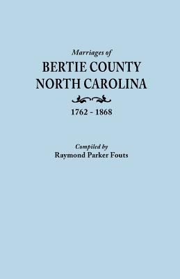 Marriages of Bertie County, North Carolina, 1762-1868 cover image