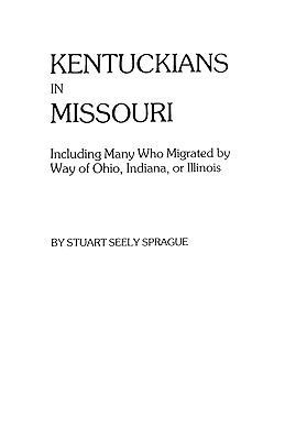 Kentuckians in Missouri : including many who migrated by way of Ohio, Indiana, or Illinois cover image