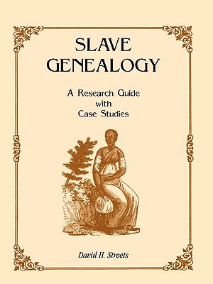 Slave genealogy : a research guide with case studies cover image