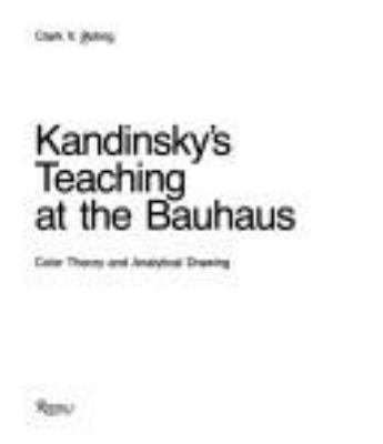 Kandinsky's teaching at the Bauhaus : color theory and analytical drawing cover image