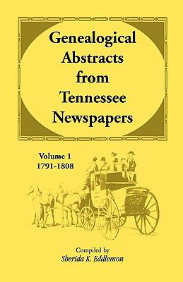 Genealogical abstracts from Tennessee newspapers, 1791-1808 cover image