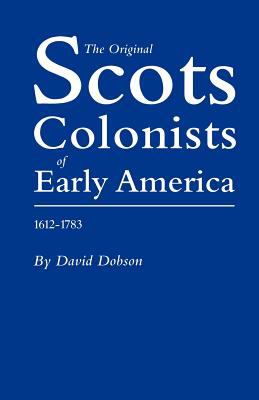 The original Scots colonists of early America, 1612-1783 cover image