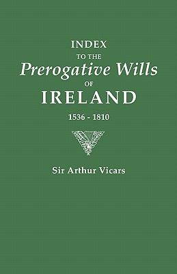 Index to the prerogative wills of Ireland, 1536-1810 cover image