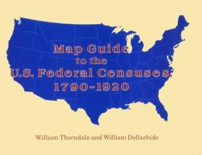 Map guide to the U.S. federal censuses, 1790-1920 cover image