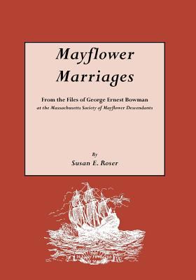 Mayflower marriages : from the files of George Ernest Bowman at the Massachusetts Society of Mayflower Descendants cover image