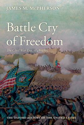 Battle cry of freedom : the Civil War era cover image