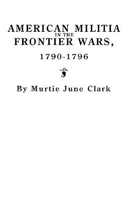 American militia in the frontier wars, 1790-1796 cover image