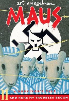 Maus II : a survivor's tale,   And here my troubles began cover image