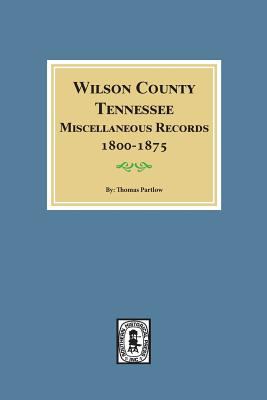 Wilson County, Tennessee, miscellaneous records, 1800-1875 cover image