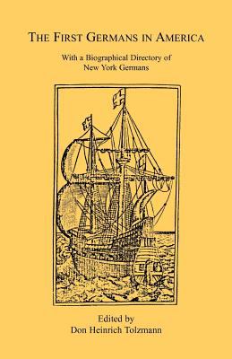 The first Germans in America : with a biographical directory of New York Germans cover image