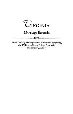 Virginia marriage records : from the Virginia magazine of history and biography, the William and Mary College quarterly, and Tyler's quarterly cover image