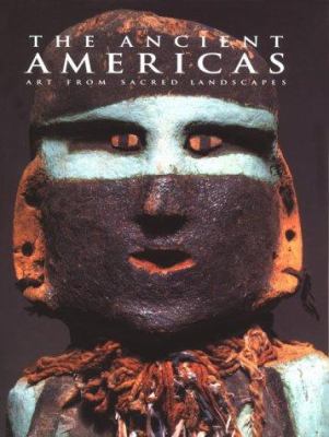 The Ancient Americas : art from sacred landscapes cover image