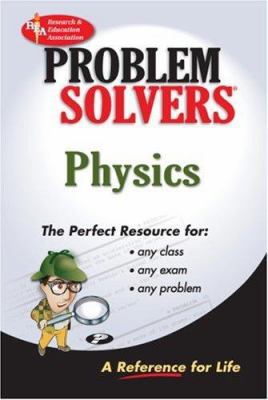 The Physics problem solver : a complete solution guide to any textbook cover image