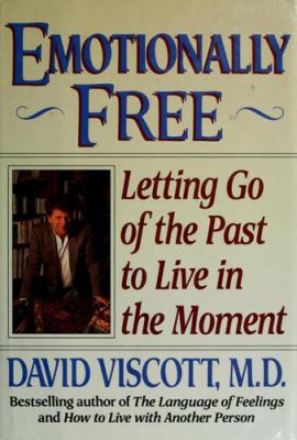 Emotionally free : letting go of the past to live in the moment cover image