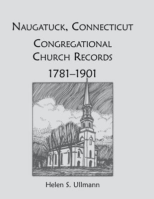 Naugatuck, Connecticut Congregational Church records, 1781-1901 cover image