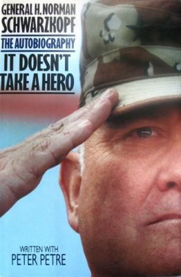 It doesn't take a hero : General H. Norman Schwarzkopf, the autobiography cover image
