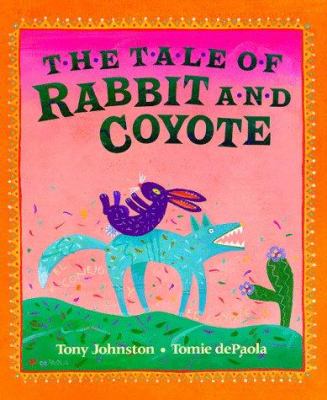 The tale of Rabbit and Coyote cover image