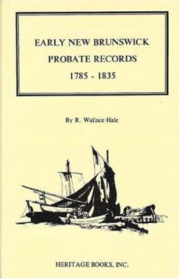 Early New Brunswick probate records, 1785-1835 cover image