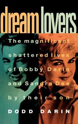 Dream lovers : the magnificent shattered lives of Bobby Darin and Sandra Dee cover image