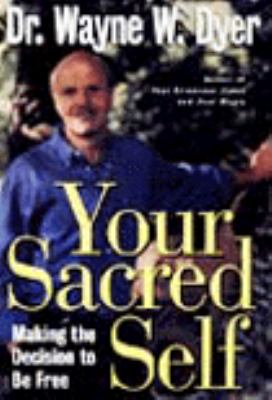 Your sacred self : making the decision to be free cover image