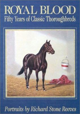 Royal blood : fifty years of classic Thoroughbreds cover image