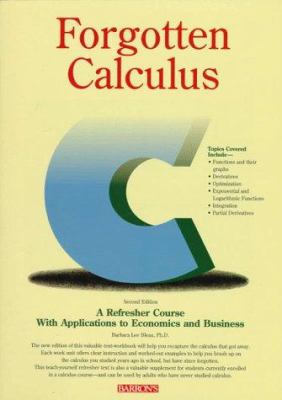 Forgotten calculus : a refresher course with applications to economics and business cover image