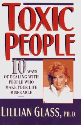 Toxic people : 10 ways of dealing with people who make your life miserable cover image