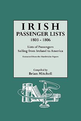 Irish passenger lists 1803-1806 : lists of passengers sailing from Ireland to America cover image