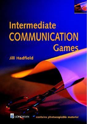 Intermediate communication games : a collection of games and activities for low to mid-intermediate students of English cover image