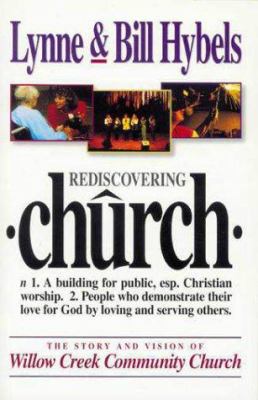 Rediscovering church : the story and vision of Willow Creek Community Church cover image
