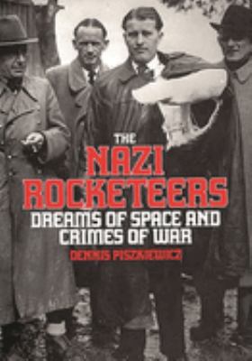 The Nazi rocketeers : dreams of space and crimes of war cover image