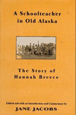 A schoolteacher in old Alaska : the story of Hannah Breece cover image