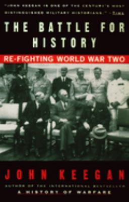 The battle for history : re-fighting World War II cover image