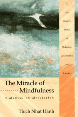 The miracle of mindfulness : a manual on meditation cover image