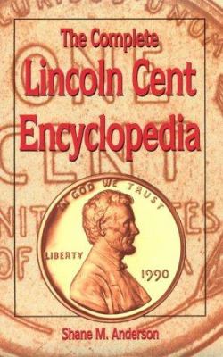 The complete Lincoln cent encyclopedia cover image
