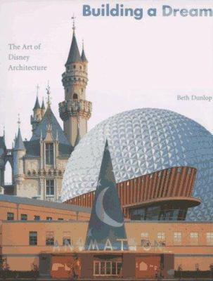 Building a dream : the art of Disney architecture cover image